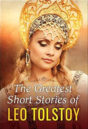 The Greatest Short Stories of Leo Tolstoy eBook : Leo Tolstoy, Digital ...