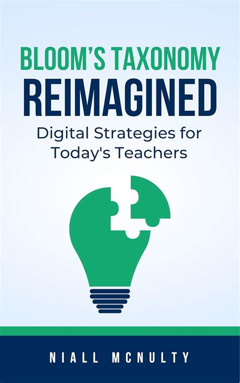 Bloom's Taxonomy Reimagined: Digital Strategies for Today's Teachers ...