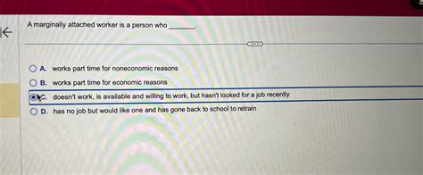 Solved A marginally attached worker is a person whoA. ﻿works | Chegg.com