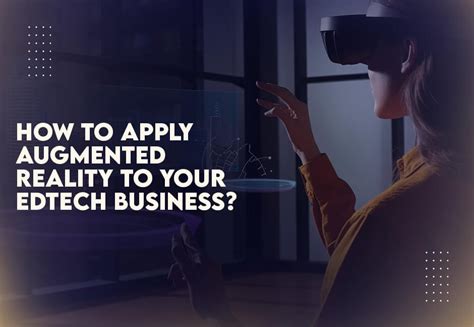 Augmented Reality In Education: How To Apply It To Your Edtech Business ...