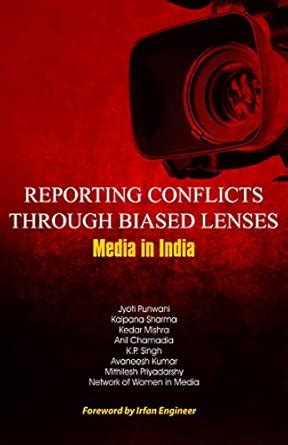 Reporting Conflicts Through Biased Lenses: Media in India : Media ...