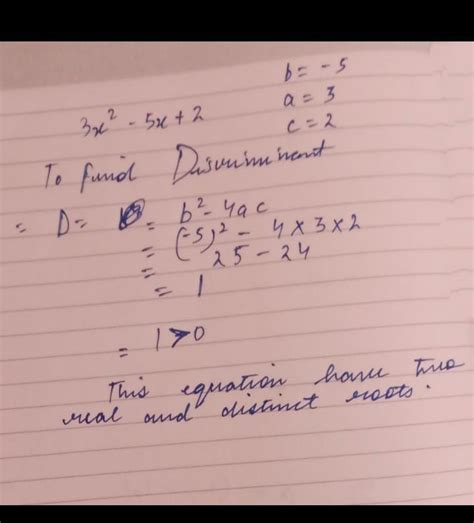 Find the value of the discriminant of the equation 3x- 5x + 2 = 0 and ...