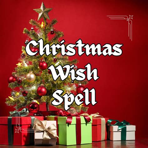Christmas Wish Spell, Christmas Gift Spell, Make Your Wish Come True ...