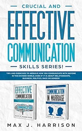 Crucial and Effective Communication Skills Series: Tips and Exercises ...