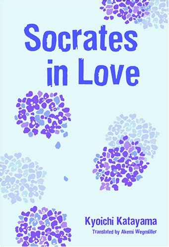 Socrates In Love (Novel-Hard Cover) : Katayama, Kyoichi: Amazon.in: Books