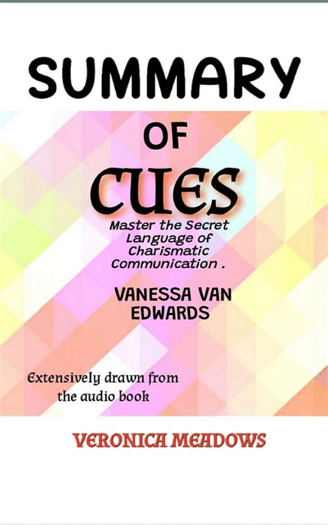 SUMMARY OF CUES BY VANESSA VAN EDWARDS: Master the Secret Language of ...