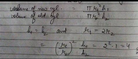 If radius and height both are doubled, find the ratio between the ...