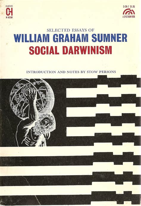Social Darwinism: Selected Essays of William Graham Sumner (Classics in ...