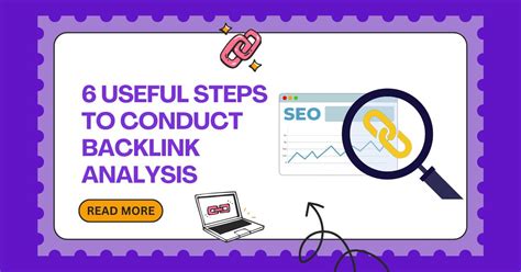 6 Useful Steps to Conduct Backlink Analysis