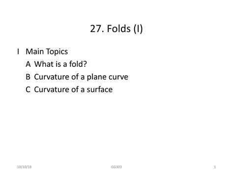 Lec.27 - I Main Topics A What is a fold? B Curvature of a plane curve C ...
