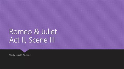 Romeo & Juliet, Act 2, Scene 3 | PPTX