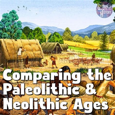 Comparing the Paleolithic and Neolithic Eras