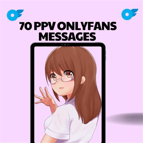 70 PPV Onlyfans Messages - ONLYFAGUID - Best Guides For OnlyFans
