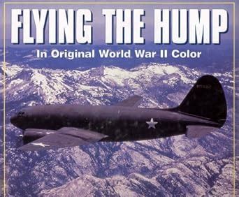 Buy Flying the Hump: In Original World War II Color Book Online at Low ...