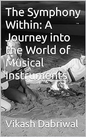 The Symphony Within: A Journey into the World of Musical Instruments ...