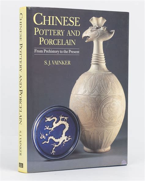 Chinese Pottery and Porcelain. From Prehistory to the Present | S. J ...