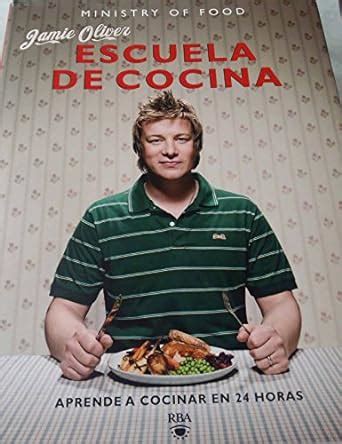 Buy Escuela de cocina / Jamie's Ministry of Food: Aprende a cocinar en ...