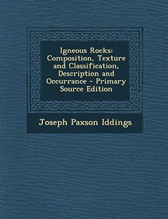 Igneous Rocks: Composition, Texture and Classification, Description and ...