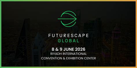 FutureScape Global, Riyadh International Convention & Exhibition Center ...