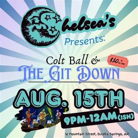 Get UP! w/ Colt Ball & The Git Down ~!~, Chelsea's, Eureka Springs, 15 ...