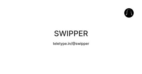SWIPPER — Teletype