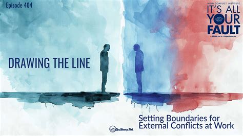 Drawing the Line: Setting Boundaries for External Conflicts at Work ...