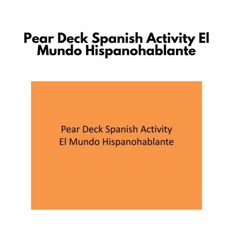 Pear Deck Spanish Activity El Mundo Hispanohablante - Real Life Language
