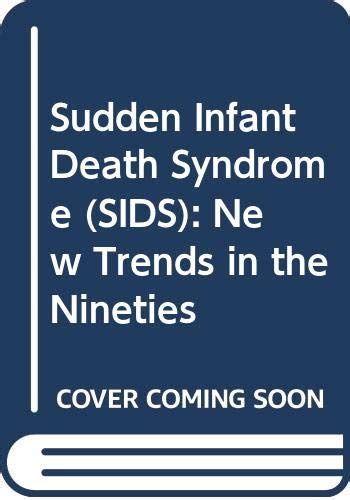 Buy Sudden Infant Death Syndrome (SIDS): New Trends in the Nineties ...