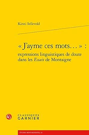Buy J'ayme Ces Mots: Expressions Linguistiques De Doute Dans Les Essais ...