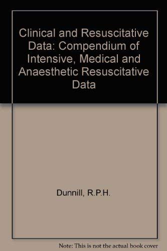 Buy Clinical and Resuscitative Data: Compendium of Intensive, Medical ...