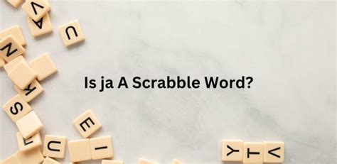 Is ja A Scrabble Word? | Qrius