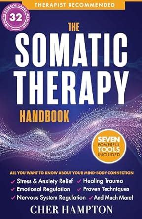 The Somatic Therapy Handbook: Self-Soothing Techniques for Healing ...