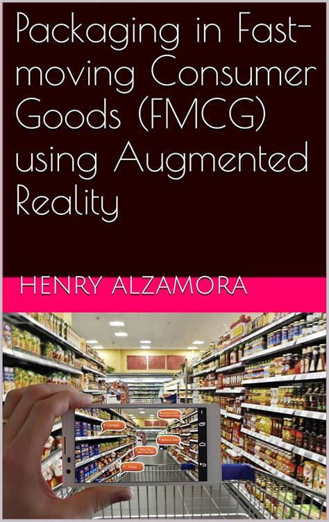 Packaging in Fast-moving Consumer Goods (FMCG) using Augmented Reality ...