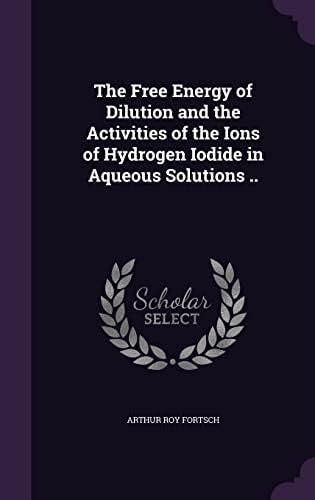 The Free Energy of Dilution and the Activities of the Ions of Hydrogen ...