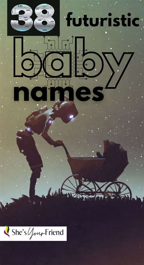 38 Futuristic Baby Names - She's Your Friend