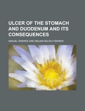 Amazon.in: Buy Ulcer of the Stomach and Duodenum and Its Consequences ...