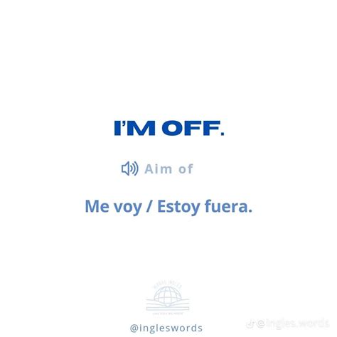 English Words - I'm off the aim of me voy / estoy fuera