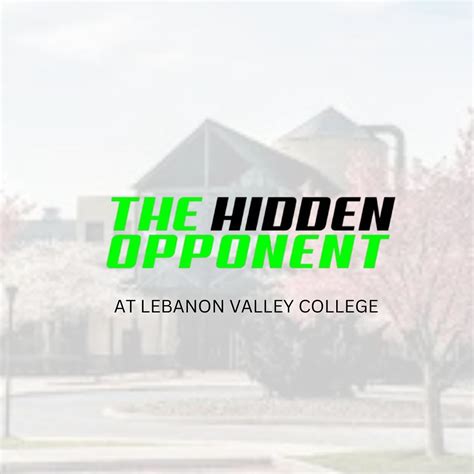 The Hidden Opponent at Lebanon Valley College | Join us for our first ...