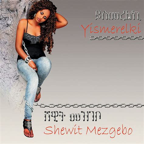 Ethiopian Contemporary Music-Yismerelki: Shewit Mezgebo: Amazon.in: Music}