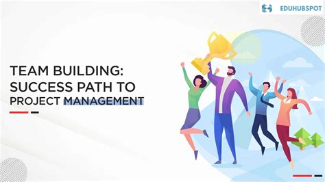 Team Building: Success Path to Project Management