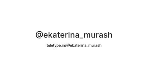 @ekaterina_murash — Teletype