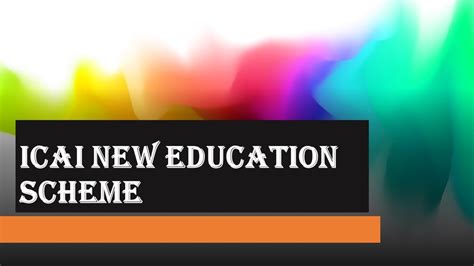 CA New Education Scheme