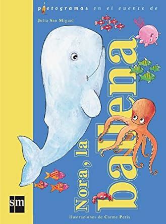 Buy Nora, La Ballena / Nora, the Whale (Pictogramas En El Cuento de ...