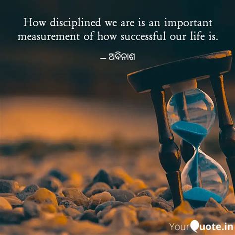 How disciplined we are is... | Quotes & Writings by Abinash Prasad ...