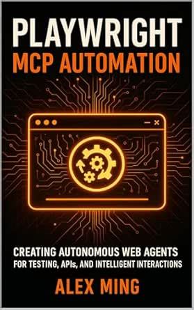 Playwright MCP Automation: Creating Autonomous Web Agents for Testing ...