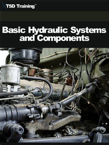 Basic Hydraulic Systems and Components (Mechanics and Hydraulics) eBook ...