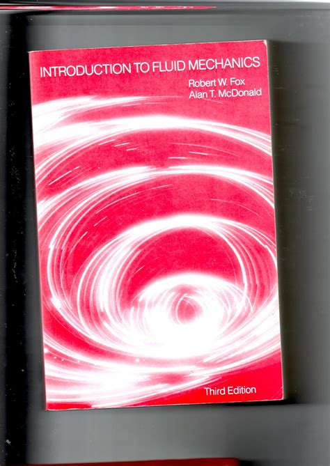 Introduction to Fluid Mechanics: Fox, R.W., McDonald, A.T.: 9780471821069: Amazon.com: Books - introduction to fluid mechanics fox
