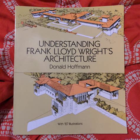 Understanding Frank Lloyd Wright's Architecture by Donald Hoffmann
