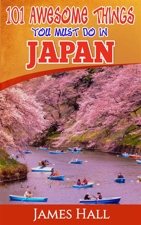 Buy Japan: 101 Awesome Things You Must Do In Japan: Japan Travel Guide ...