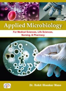 Applied Microbiology for Medical Sciences, Life Sciences, Nursing and ...